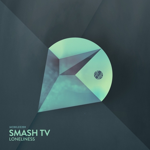 Smash TV - Loneliness [MOBILEE259BP]